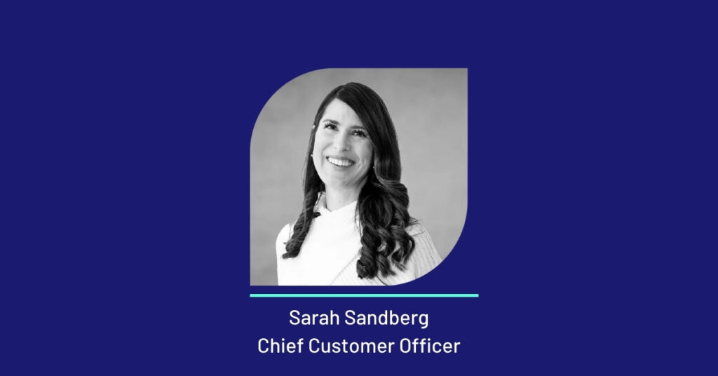 Sarah Sandberg as Chief Customer Officer