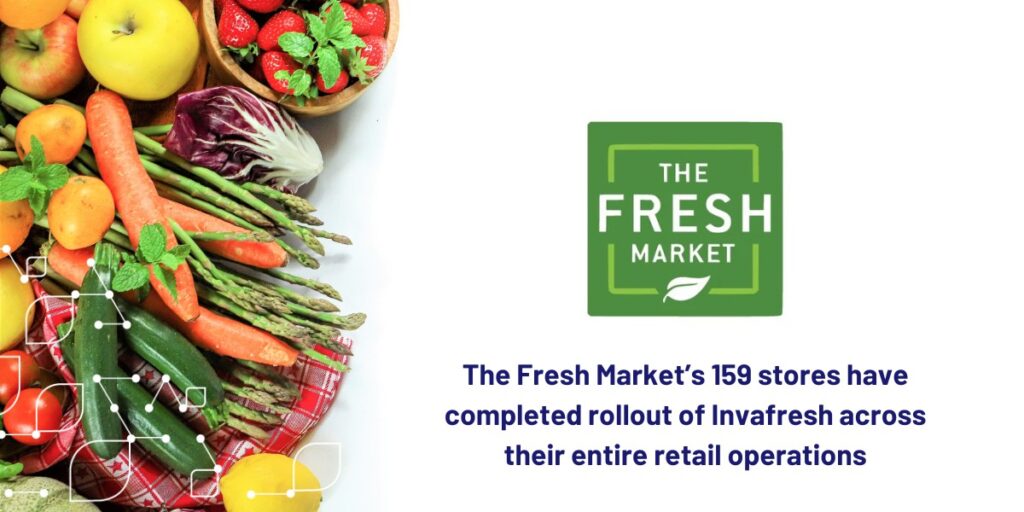 The Fresh Market’s 159 stores have completed rollout of Invafresh across their entire retail operations (2)